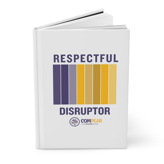 Respectful Disruptor Hardcover Journal — Inspirational Leadership Notebook
